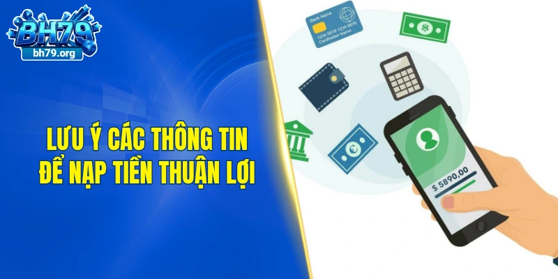 Bạn cần lưu ý các thông tin quan trọng để nạp tiền thuận lợi