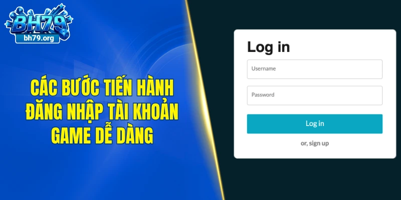 Các bước tiến hành đăng nhập tài khoản game dễ dàng