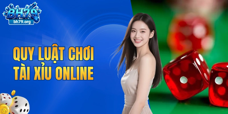 quy luật chơi tài xỉu online