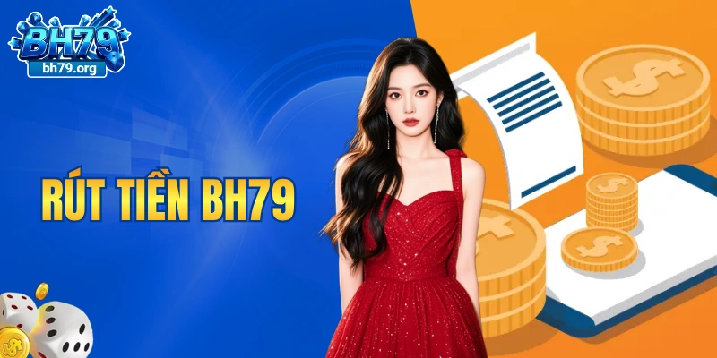 Rút tiền BH79
