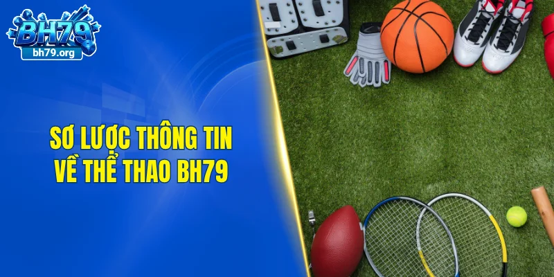 Sơ lược thông tin về thể thao BH79