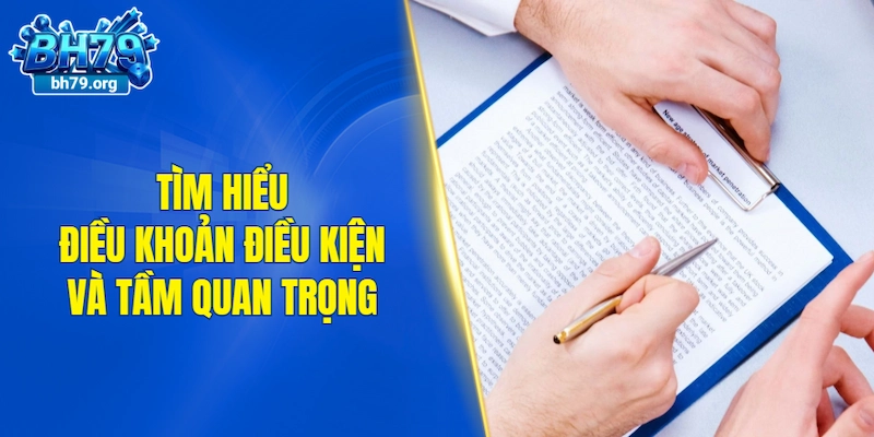 Tìm hiểu điều khoản điều kiện và tầm quan trọng của nó