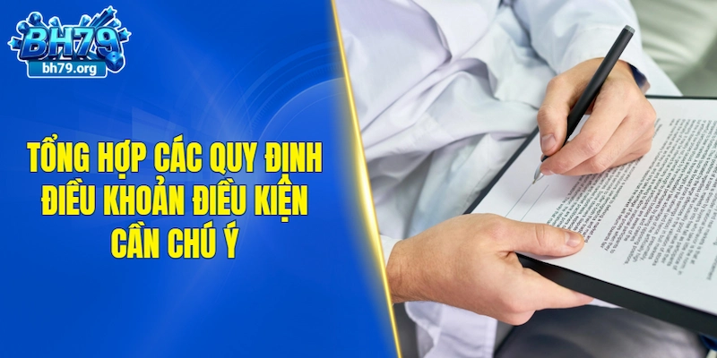 Tổng hợp các quy định điều khoản điều kiện cần chú ý